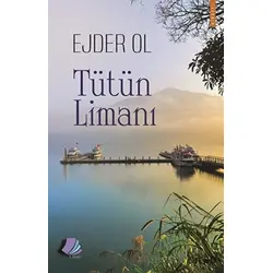 Tütün Limanı - Ejder Ol - Turay Kitap Yayıncılık