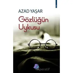 Gözlüğün Uykusu - Azad Yaşar - Turay Kitap Yayıncılık