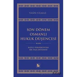 Son Dönem Osmanlı Hukuk Düşüncesi - Yasin Yılmaz - Bir Yayıncılık