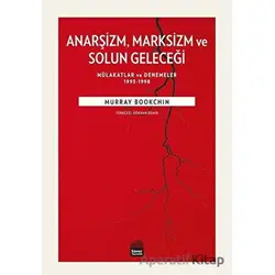 Anarşizm Marksizm ve Solun Geleceği - Murray Bookchin - Sümer Yayıncılık