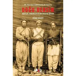 Doğu Dersim - 19. Yüzyıldan Cumhuriyetin İlk Yıllarına - Hüsnü Gürbey - Sancı Yayınları