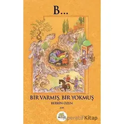 Bir Varmış Bir Yokmuş - Berrin Özen - Nar Ağacı Yayınları