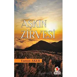 Aşkın Zirvesi - Yunus Aker - Morena Yayınevi