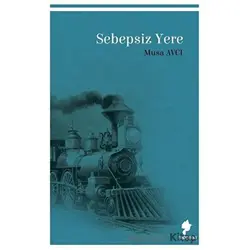 Sebepsiz Yere - Musa Avcı - Morena Yayınevi