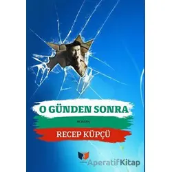 O Günden Sonra - Recep Küpçü - Ateş Yayınları