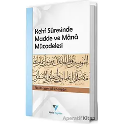 Kehf Suresinde Madde ve Mana Mücadelesi - Ebul Hasan Ali En-Nedvi - Veciz Yayınları