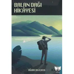 Balan Dağı Hikayesi - Uğurcan Kaya - Ateş Yayınları