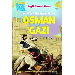 Osman Gazi - Altı Yüz Yıllık Ağacın Fidanı - Seyit Ahmet Uzun - Serencam Çocuk