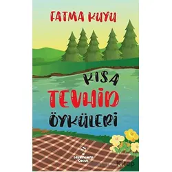 Kısa Tevhid Öyküleri - Fatma Kuyu - Serencam Çocuk