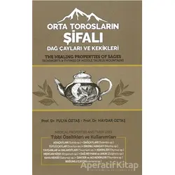 Orta Torosların Şifalı Dağ Çayları ve Kekikleri - Fulya Öztaş - Atlas Akademi