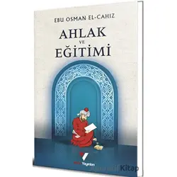 Ahlak ve Eğitimi - Ebu Osman el-Cahız - Veciz Yayınları