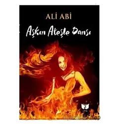 Aşkın Ateşle Dansı - Ali Abi - Ateş Yayınları