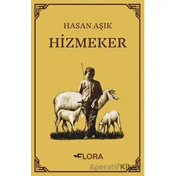 Hizmeker - Hasan Aşık - Flora Kitap