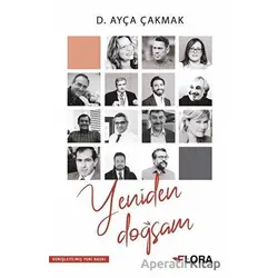 Yeniden Doğsam - D. Ayça Çakmak - Flora Kitap