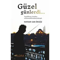 Güzel Günlerdi - Haydar Can Öksüz - Flora Kitap