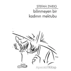 Bilinmeyen Bir Kadının Mektubu - Stefan Zweig - Liman Yayınevi