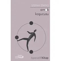 Amok Koşucusu - Stefan Zweig - Liman Yayınevi