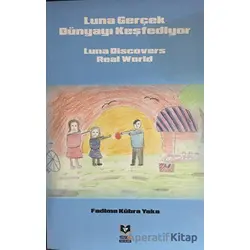 Luna Gerçek Dünyayı Keşfediyor - Fadime Kübra Yaka - Yüzde İki Yayınları