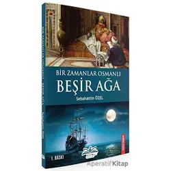Bir Zamanlar Osmanlı-Beşir Ağa - Sebahattin Özel - Ritim Plus Yayınları