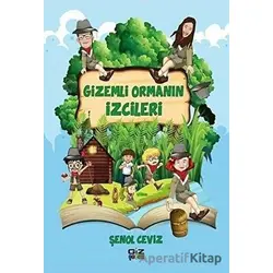 Gizemli Ormanın İzcileri - Şenol Ceviz - Giz Kitap