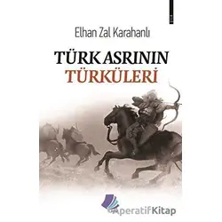 Türk Asrının Türküleri - Elhan Zal Karahanlı - Turay Kitap Yayıncılık