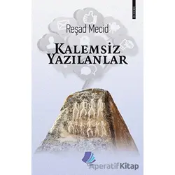 Kalemsiz Yazılanlar - Reşad Mecid - Turay Kitap Yayıncılık