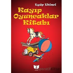 Kayıp Oyuncaklar Kitabı - Eyüp Ekinci - Ateş Yayınları