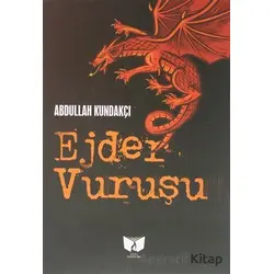 Ejder Vuruşu - Abdullah Kundakçı - Ateş Yayınları