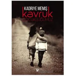 Kavruk Çocukluğumuz - Kadriye Memiş - Potink Kitap