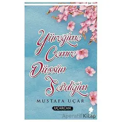 Yüreğime Cemre Düşsün Sevdiğim - Mustafa Uçar - Morena Yayınevi