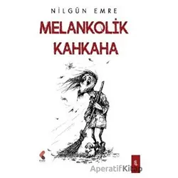 Melankolik Kahkaha - Nilgün Emre - Klaros Yayınları