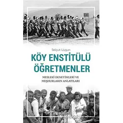 Köy Enstitülü Öğretmenler - Selçuk Uygun - Alkun Kitap
