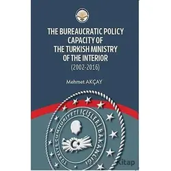 The Bureaucratic Policy Capacity of the Turkish Ministry of the Interior (2002-2016)