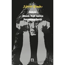 Kokain - Absent: Yeşil Tanrıça - Uyuşturucu Paniği - Aleister Crowley - Ganzer Kitap