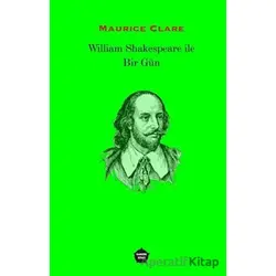 William Shakespeare ile Bir Gün - Maurice Clare - Ganzer Kitap