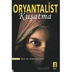 Oryantalist Kuşatma - Nurullah Çetin - İlbilge Yayıncılık