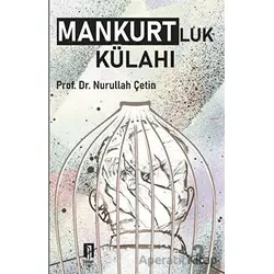 Mankurtluk Külahı - Nurullah Çetin - İlbilge Yayıncılık