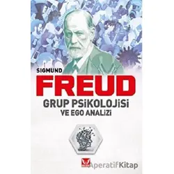 Grup Psikolojisi ve Ego Analizi - Sigmund Freud - İkilem Yayınevi