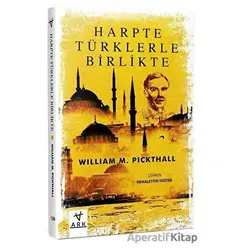 Harpte Türklerle Birlikte - Muhammed Marmaduke Pickthall - Ark Kitapları
