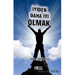 İyiden Daha İyi Olmak - Sedat Sadioğlu - Gülnar Yayınları