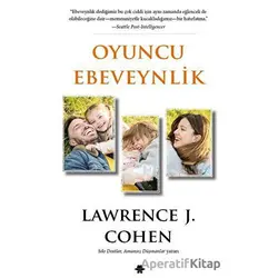 Oyuncu Ebeveynlik - Lawrence J. Cohen - Görünmez Adam Yayıncılık