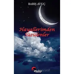 Hayallerimden Süzülenler - Barış Avuç - Uludaz Yayınları