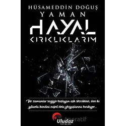 Hayal Kırıklıklarım - Hüsameddin Doğuş Yaman - Uludaz Yayınları