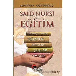 Said Nursi ve Eğitim - Mustafa Öztürkçü - Uludaz Yayınları