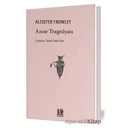 Anne Tragedyası - Aleister Crowley - Pikaresk Yayınevi