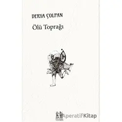 Ölü Toprağı - Derya Çolpan - Pikaresk Yayınevi