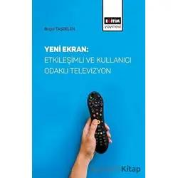 Yeni Ekran: Etkileşimli ve Kullanıcı Odaklı Televizyon