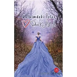 Kalbimdeki İzler - Sakine Kaya - US Yayınları