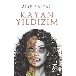Kayan Yıldızım - Mine Baltacı - Kitap At Yayınları