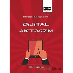Dijital Aktivizm - Rezal Koç - Eğitim Yayınevi - Bilimsel Eserler